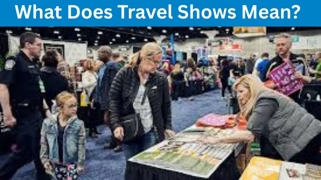What Does Travel Shows Mean?